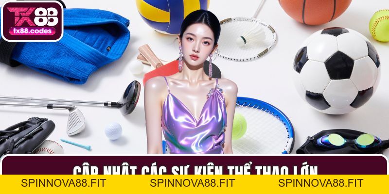 Tin Tức Thể Thao - Hòa Mình Vào Nhịp Đập Các Giải Đấu Lớn - SPINNOVA88